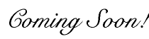 Coming Soon!